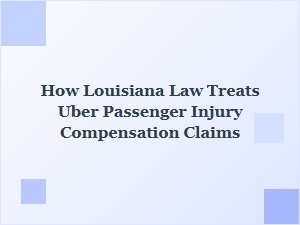 How Louisiana Law Handles Uber Passenger Injury Claims