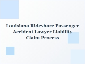 Louisiana Rideshare Passenger Accident Liability Claim Guide